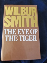 Eye if the Tiger by Wilbur Smith ( Hard Back)