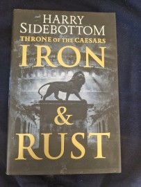 Throne of the Ceasars Iron and Rustby Harry Sidebottom  ( hard Back)