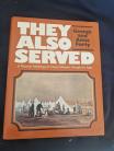 They Also Served by George and Anne Forty hardback 