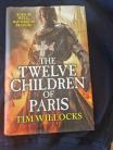 The Twelve Children of Paris by Tim Willocks ( Hard Back )
