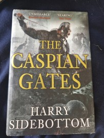 The Caspian Gates by Harry Sidebottom Hard Back